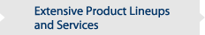 Extensive Product Lineups and Services