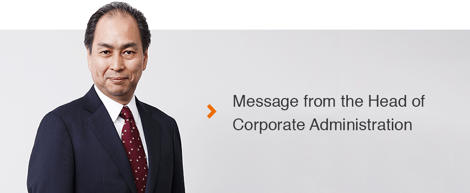 Message from the Head of Corporate Administration